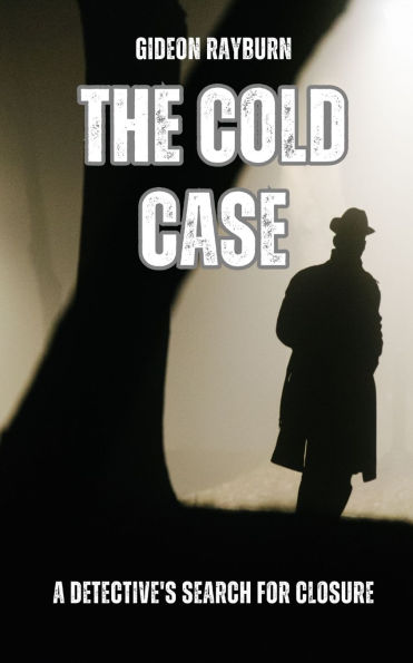 The Cold Case: A Detective's Search for Closure