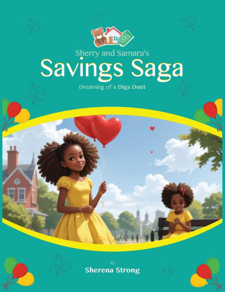 Sherry and Samara's Savings Saga: Dreaming of a Digs Duet A Tale of Two Sisters on the Path to Home Sweet Home: Dreaming of a Digs Duet