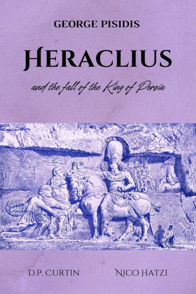 Heraclius and the Fall of King Persia
