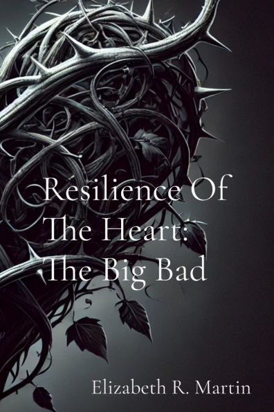 Resilience Of The Heart: The Big Bad