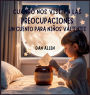 Cuando Nos Visitan Las Preocupaciones: Un Cuento Para Niï¿½os Valientes