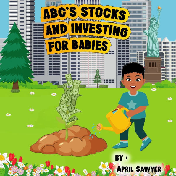 Abc's Stocks and Investing for Babies