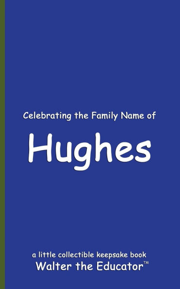 Celebrating the Family Name of Hughes