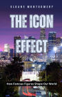 The Icon Effect: How Famous Figures Shape Our World