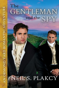 Title: The Gentleman and the Spy, Author: Neil Plakcy