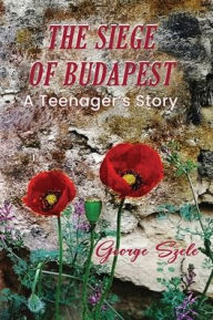 Title: The Siege of Budapest, Author: George Szele
