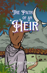 Book google download The Path of an Heir 9798330412129 iBook by Coby Thinks in English