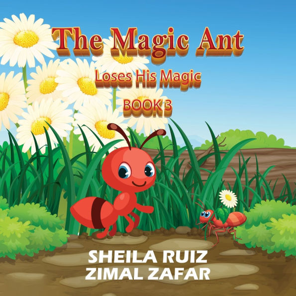 The Magic Ant: Loses His Magic: Book 3