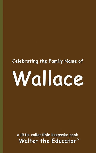 Celebrating the Family Name of Wallace