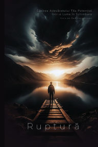 Title: Ruptură: Găsirea Adevăratului Tău Potențial ï¿½ntr-o Lume ï¿½n Schimbare, Author: Dan Desmarques