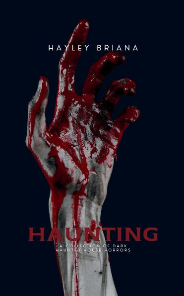 Haunting: A Collection of Dark Haunted House Horrors