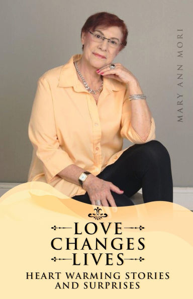 Love Changes Lives: Heart Warming Stories And Surprises