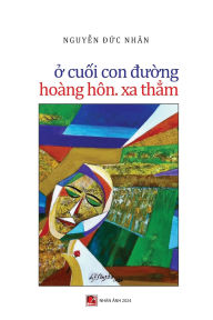 Title: Ở Cuối Con Đường Hoï¿½ng Hï¿½n Xa Thẳm, Author: Duc Nhan Nguyen