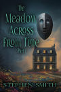 The Meadow Across From Time: Part I