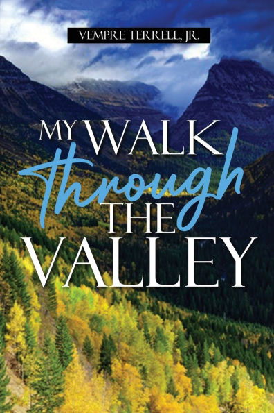 My Walk Through the Valley