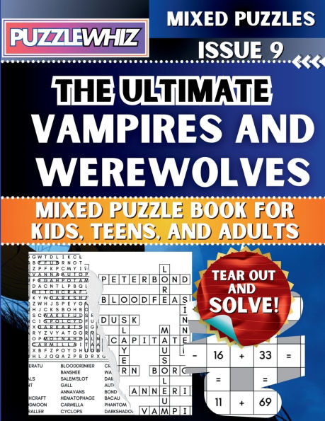 The Ultimate Vampires and Werewolves Mixed Puzzle Book for Kids, Teens, and Adults: 16 Types of Engaging Variety Puzzles: Word Search and Math Games (Issue 9)