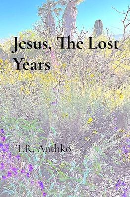 Jesus: The Lost Years