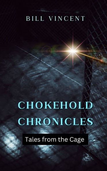 Chokehold Chronicles: Tales from the Cage