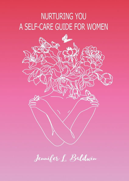 Nurturing You: A Self-Care Guide for Women
