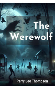 Title: The Werewolf, Author: Perry Lee Thompson