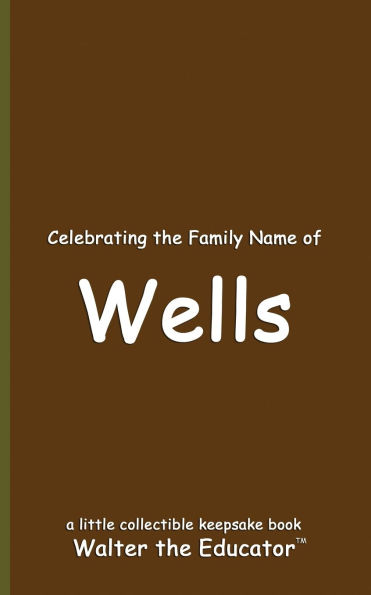 Celebrating the Family Name of Wells