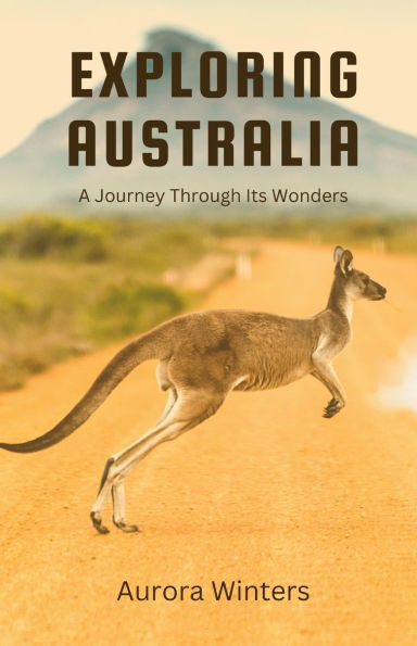 Exploring Australia: A Journey Through Its Wonders