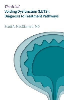 The Art of Voiding Dysfunction (LUTS): Diagnosis to Treatment Pathways