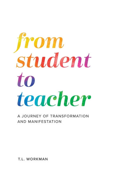 From Student to Teacher: A Journey of Transformation and Manifestation