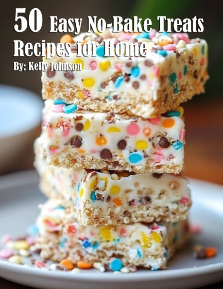 50 Easy No-Bake Treats Recipes for Home