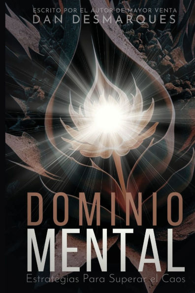 Dominio Mental: Estrategias Para Superar el Caos