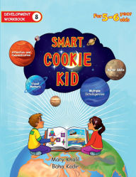 Title: Smart Cookie Kid For 5-6 Year Olds Educational Development Workbook 8: Attention and Concentration Visual Memory Multiple Intelligences Motor Skills, Author: Mary Khalil