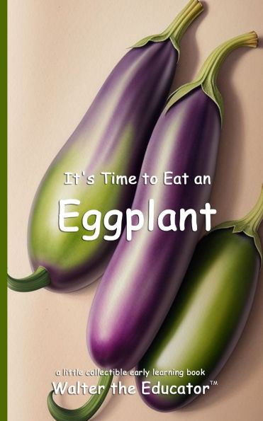 It's Time to Eat an Eggplant