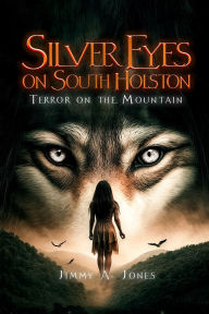 Title: Silver Eyes on South Holston, Author: Jimmy A Jones