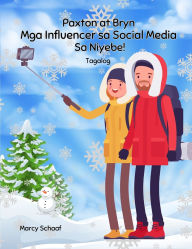 Title: Paxton at Bryn Mga Influencer sa Social Media Sa Niyebe! (Tagalog) Paxton & Bryn Social Media Influencers In The Snow!, Author: Marcy Schaaf