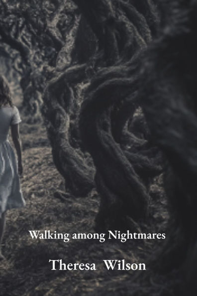 Walking among Nightmares