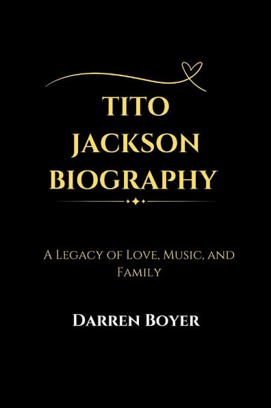 Tito Jackson Biography: A Legacy of Love, Music, and Family