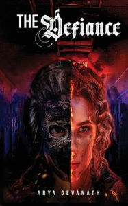 Title: The Defiance, Author: Arya Devanath