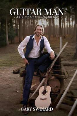 Guitar Man: A Man's Life Journey