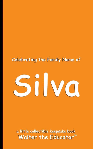 Celebrating the Family Name of Silva