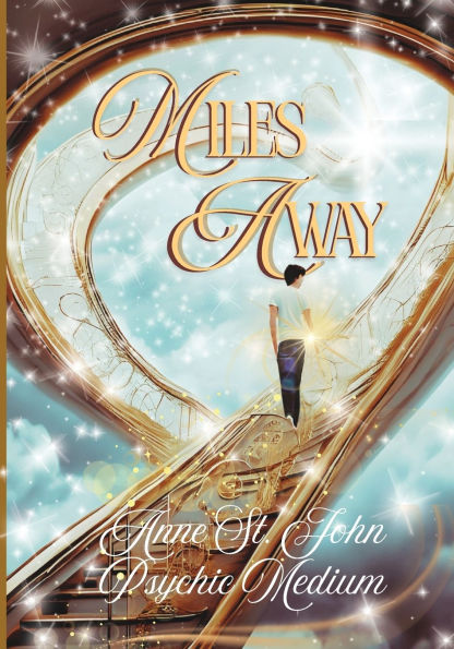 Miles Away: The Notes of my Brother's Journey into Heaven