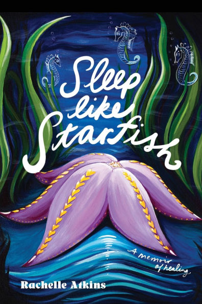 Sleep like Starfish: A Memoir of Healing