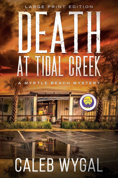 Death at Tidal Creek - Large Print Edition: A Myrtle Beach Mystery