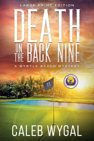 Death on the Back Nine - Large Print Edition: A Myrtle Beach Mystery