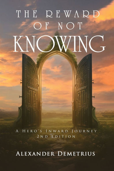 The Reward of Not Knowing: A Hero's Inward Journey