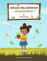 Title: Adesua's Big Adventure, Author: Leasia Ezeogu
