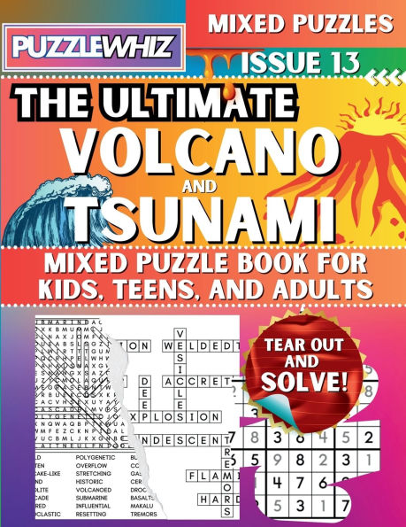 The Ultimate Volcano and Tsunami Mixed Puzzle Book for Kids, Teens, and Adults: 16 Types of Engaging Variety Puzzles: Word Search and Math Games (Issue 13)