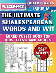 Title: The Ultimate Shakespearean Words and Wit Mixed Puzzle Book for Kids, Teens, and Adults: 16 Types of Engaging Variety Puzzles: Word Search and Math Games (Issue 16), Author: Puzzlewhiz Publishing