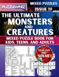 Title: The Ultimate Monsters and Creatures Mixed Puzzle Book for Kids, Teens, and Adults: 16 Types of Engaging Variety Puzzles: Word Search and Math Games (Issue 19), Author: Puzzlewhiz Publishing