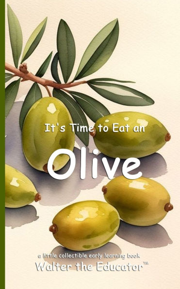 It's Time to Eat an Olive