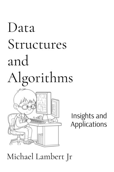 Data Structures and Algorithms: Insights Applications